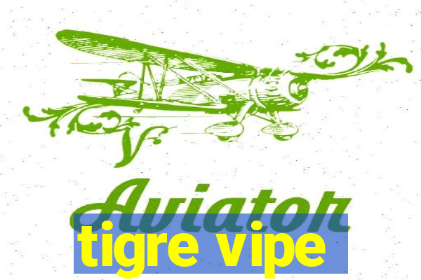 tigre vipe